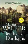 Death in the Dordogne: Police chief Brunos first murder case - Walker Martin