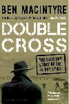 Double Cross: The True Story of The D-Day Spies - Macintyre Ben