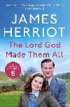 The Lord God Made Them All: The Classic Memoirs of a Yorkshire Country Vet - Herriot James