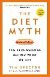 The Diet Myth: The Real Science Behind What We Eat - Spector Tim