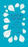 Robert Frost: Sixteen Poems to Learn by Heart - Frost Robert