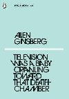 Television Was a Baby Crawling Toward That Deathchamber - Ginsberg Allen