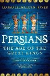 Persians: The Age of The Great Kings - Llewellyn-Jones Lloyd