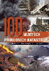 100 NEJVTCH PRODNCH KATASTROF - Kolektiv autor