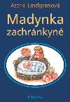 MADYNKA ZACHRÁNKYNĚ - Astrid Lindgrenová