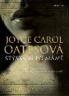 STÝSKÁNÍ PO MÁMĚ - Joyce Carol Oatesová