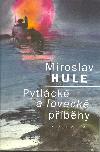 PYTLCK A LOVECK PBHY - Miroslav Hule