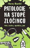 PATOLOGIE NA STOP ZLOINC - Hans Bankl
