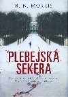 PLEBEJSKÁ SEKERA - R. N. Morris
