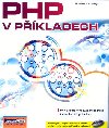 PHP V PKLADECH + CD - Radek Dlouh