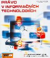 PRÁVO V INFORMAČNÍCH TECHNOLOGIÍCH - Bohumír Štědroň; Miroslav Ludvík