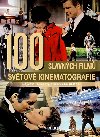 100 SLAVNCH FILM SVTOV KINEMATOGRAFIE - Kolektiv autor