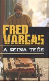 A SEINA TEČE - Fred Vargas
