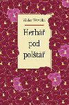 HERBÁŘ POD POLŠTÁŘ - Václav Větvička