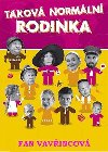 TAKOV NORMLN RODINKA - Fan Vavincov