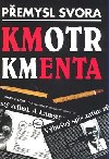 KMOTR KMENTA - Přemysl Svora