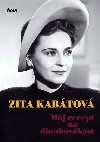 MŮJ RECEPT NA DLOUHOVĚKOST - Zita Kabátová