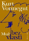 MUŽ BEZ VLASTI - Kurt Vonnegut