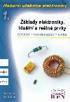 Moderní učebnice elektroniky 1 - Základy elektroniky, ideální a reálné prvky - Jaroslav Doleček