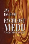 RYCHLOST MEDU - Jay Ingram; Zbynk Janek