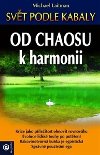 OD CHAOSU K HARMONII - SVĚT PODLE KABALY - Michael Laitman