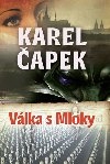 VÁLKA S MLOKY - Karel apek