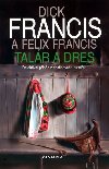 TALR A DRES - Dick Francis; Felix Francis