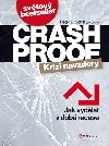 CRASH PROOF KRIZI NAVZDORY - Peter D. Schiff; John Dowes
