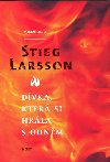 DÍVKA, KTERÁ SI HRÁLA S OHNĚM - Stieg Larsson