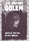 The Prague Golem - Jewish Stories of the Ghetto - Harald Salfellner
