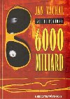 6000 MILIARD - Vchal Jan