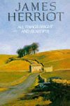 ALL THINGS BRIGHT AND BEATIFUL - James Herriot