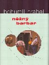 NĚŽNÝ BARBAR - Bohumil Hrabal