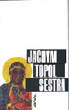 SESTRA - Jchym Topol; Karel Meister