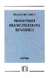 PROMÝŠLET FRAN. REVOLUCI - Francois Furet