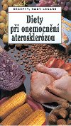 Diety při onemocnění aterosklerózou - Recepty, rady lékaře - Pavel Gregor