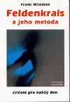 FELDENKRAIS A JEHO METODA - Frank Wildman