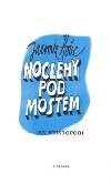 NOCLEHY POD MOSTEM - Jaromr Hoec; Jan Kristofori