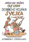OSUDY DOBRÉHO VOJÁKA ŠVEJKA - Jaroslav Hašek