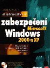 MISTROVSTV V ZABEZPEEN MICROSOFT WINDOWS 2000 A XP + CD - Ed Bott; Carl Siechert