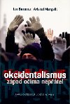 OKCIDENTALISMUS - Avishai Margalit; Ian Buruma