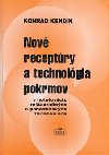 NOV RECEPTRY A TECHNOLGIA POKRMOV - Konrd Kendk