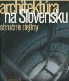 ARCHITEKTRA NA SLOVENSKU - H. Moravkov