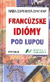 FRANCÚZSKE IDIOMY POD LUPOU - Mária Dopjerová-Danthine