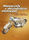 Motocykly s dvoudobm motorem - Konstrukce, vpoty a stavba motocykl - Pavel Husk
