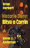 HISTORIE DUNY: BITVA O CORRIN - Brian Herbert; Kevin J. Anderson