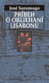 PRBEH O OBLIEHAN LISABONU - J. Samarago