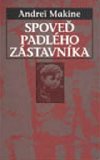 SPOVE PADLHO ZSTAVNKA - Andrei Makine