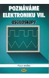 Poznáváme elektroniku VII - Osciloskopy - Václav Malina