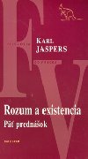 ROZUM A EXISTENCIA - Karl Jaspers